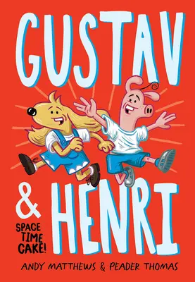 Gustav și Henri: Tort spațio-temporal! (Vol. 1) - Gustav and Henri: Space Time Cake! (Vol. 1)