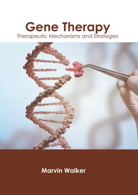 Terapia genică: Mecanisme și strategii terapeutice - Gene Therapy: Therapeutic Mechanisms and Strategies