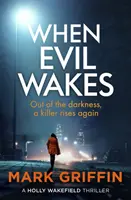 Când răul se trezește - Thrillerul cu criminali în serie care te va cuceri - When Evil Wakes - The serial killer thriller that will have you hooked