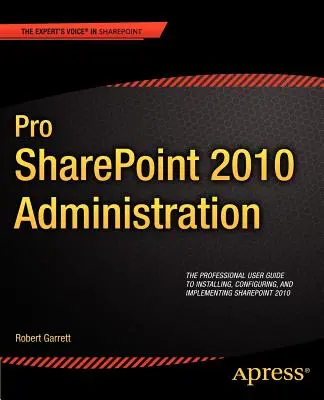 Administrare Pro Sharepoint 2010 - Pro Sharepoint 2010 Administration