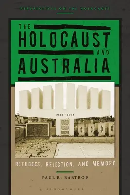 Holocaustul și Australia: Refugiați, respingere și memorie - The Holocaust and Australia: Refugees, Rejection, and Memory