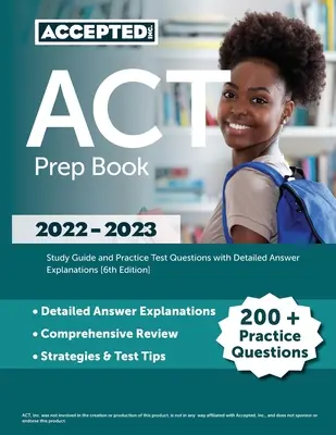 ACT Prep Book 2022-2023: Ghid de studiu și întrebări practice de test cu explicații detaliate ale răspunsurilor [ediția a 6-a] - ACT Prep Book 2022-2023: Study Guide and Practice Test Questions with Detailed Answer Explanations [6th Edition]