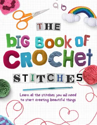 The Big Book of Crochet Stitches (Marea carte a punctelor de croșetat) - The Big Book of Crochet Stitches
