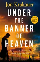 Sub steagul cerului - O poveste de credință violentă - Under The Banner of Heaven - A Story of Violent Faith