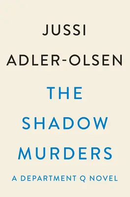 The Shadow Murders: Un roman al Departamentului Q - The Shadow Murders: A Department Q Novel