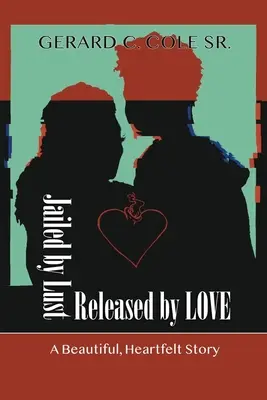 Închis de poftă - Eliberat de iubire - Jailed by Lust - Released by Love