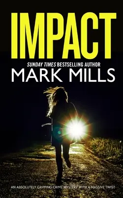IMPACT o crimă misterioasă absolut captivantă cu o răsucire uriașă - IMPACT an absolutely gripping crime mystery with a massive twist