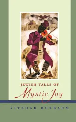 Poveștile evreiești ale bucuriei mistice - Jewish Tales of Mystic Joy