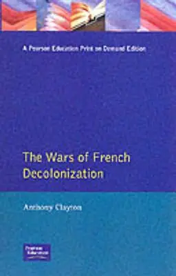 Războaiele decolonizării franceze - The Wars of French Decolonization