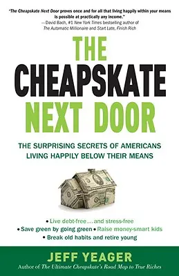 The Cheapskate Next Door: Secretele surprinzătoare ale americanilor care trăiesc fericiți sub mijloacele lor - The Cheapskate Next Door: The Surprising Secrets of Americans Living Happily Below Their Means