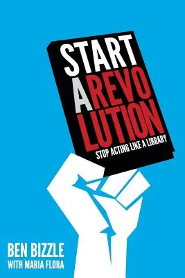 Începeți o revoluție: Nu vă mai comportați ca o bibliotecă - Start a Revolution: Stop Acting Like a Library