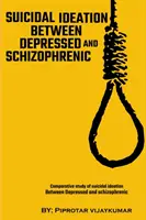 Studiu comparativ al ideii suicidare între depresivi și schizofrenici - Comparative Study Of Suicidal Ideation Between Depressed And Schizophrenic