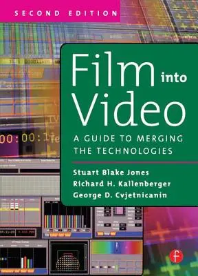 Film Into Video: Un ghid pentru fuzionarea tehnologiilor - Film Into Video: A Guide to Merging the Technologies