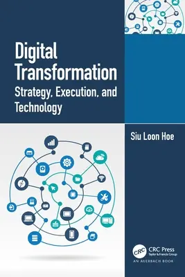 Transformarea digitală: Strategie, execuție și tehnologie - Digital Transformation: Strategy, Execution and Technology