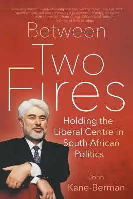 Între două focuri: Menținerea centrului liberal în politica sud-africană - Between Two Fires: Holding the Liberal Centre in South African Politics
