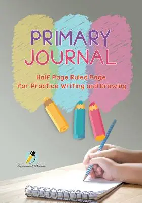 Primary Journal Half Page Ruled Pages pentru exersarea scrierii și a desenului - Primary Journal Half Page Ruled Pages for Practice Writing and Drawing