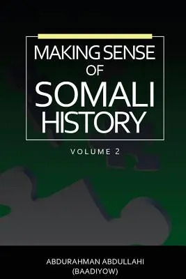 Înțelegerea istoriei somaleze: (volumul doi) - Making Sense of Somali History: (Volume Two)