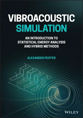 Simulare vibroacustică: O introducere în analiza statistică a energiei și în metodele hibride - Vibroacoustic Simulation: An Introduction to Statistical Energy Analysis and Hybrid Methods