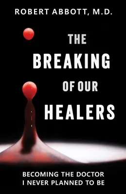 Ruperea vindecătorilor noștri - The Breaking of our Healers