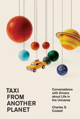 Taxi de pe altă planetă: Conversații cu șoferii despre viața în Univers - Taxi from Another Planet: Conversations with Drivers about Life in the Universe