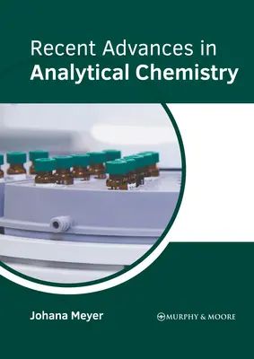 Avansuri recente în chimia analitică - Recent Advances in Analytical Chemistry