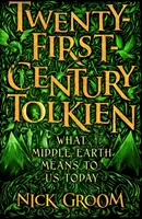 Tolkien în secolul XXI - Ce înseamnă Middle-Earth pentru noi astăzi - Twenty-First-Century Tolkien - What Middle-Earth Means To Us Today