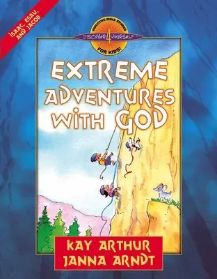 Aventuri extreme cu Dumnezeu: Isaac, Esau și Iacov - Extreme Adventures with God: Isaac, Esau, and Jacob