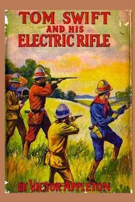 10 Tom Swift și pușca sa electrică - 10 Tom Swift and his Electric Rifle
