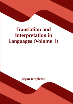 Traducerea și interpretarea în limbi străine (volumul 1) - Translation and Interpretation in Languages (Volume 1)