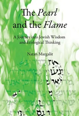 Perla și flacăra: O călătorie în înțelepciunea evreiască și gândirea ecologică - The Pearl and the Flame: A Journey into Jewish Wisdom and Ecological Thinking