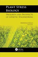 Biologia stresului la plante: Progrese și perspective ale ingineriei genetice - Plant Stress Biology: Progress and Prospects of Genetic Engineering