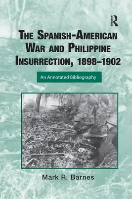 Războiul hispano-american și insurecția din Filipine, 1898-1902: O bibliografie adnotată - The Spanish-American War and Philippine Insurrection, 1898-1902: An Annotated Bibliography