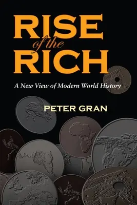 The Rise of the Rich: O nouă viziune asupra istoriei lumii moderne - The Rise of the Rich: A New View of Modern World History