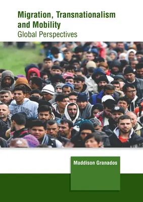 Migrație, transnaționalism și mobilitate: Perspective globale - Migration, Transnationalism and Mobility: Global Perspectives