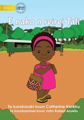 Tati merge la școală - E nako n reirei Tati (Te Kiribati) - Tati Goes to School - E nako n reirei Tati (Te Kiribati)