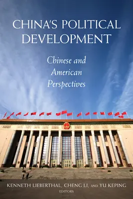 Dezvoltarea politică a Chinei: Perspective chineze și americane - China's Political Development: Chinese and American Perspectives