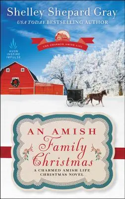 O familie Amish de Crăciun: Un roman de Crăciun cu viața Amish fermecată - An Amish Family Christmas: A Charmed Amish Life Christmas Novel