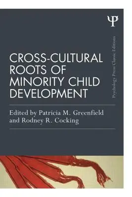 Rădăcinile interculturale ale dezvoltării copilului minoritar - Cross-Cultural Roots of Minority Child Development