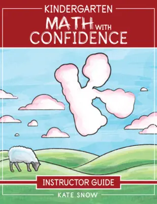 Math with Confidence pentru grădiniță Ghidul instructorului - Kindergarten Math with Confidence Instructor Guide