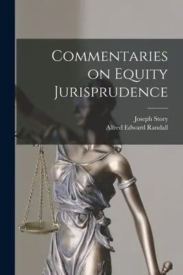 Comentarii privind jurisprudența echității - Commentaries on Equity Jurisprudence