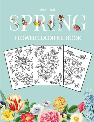 Carte de colorat cu flori: Carte de colorat pentru adulți cu flori realiste frumoase, buchete, desene florale, floarea soarelui, trandafiri, frunze, fluturi, - Flower Coloring Book: Adult Coloring Book with beautiful realistic flowers, bouquets, floral designs, sunflowers, roses, leaves, butterfly,