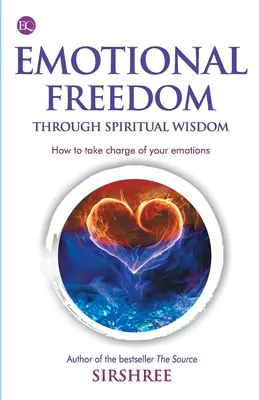Libertatea emoțională prin înțelepciune - Cum să-ți controlezi emoțiile - Emotional Freedom Through Wisdom - How To Take Charge Of Your Emotions