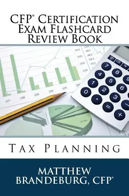 Cartea Flashcard Review pentru examenul de certificare CFP: Planificarea fiscală (ediția 2019) - CFP Certification Exam Flashcard Review Book: Tax Planning (2019 Edition)