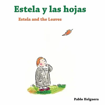 Estela și frunzele Estela y las Hojas - Estela and the Leaves Estela y las Hojas