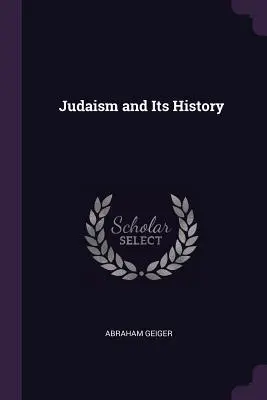 Iudaismul și istoria sa - Judaism and Its History
