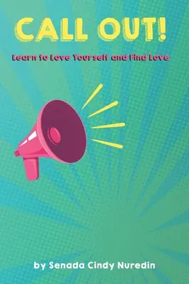 Call Out: Învață să te iubești și să găsești dragostea - Call Out: Learn to Love Yourself and Find Love