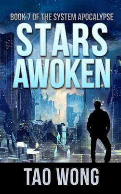 Stars Awoken: A LitRPG Apocalypse: Sistemul Apocalipsa: Cartea 7 - Stars Awoken: A LitRPG Apocalypse: The System Apocalypse: Book 7
