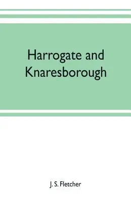 Harrogate și Knaresborough - Harrogate and Knaresborough