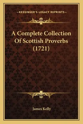 O colecție completă de proverbe scoțiene (1721) - A Complete Collection Of Scottish Proverbs (1721)
