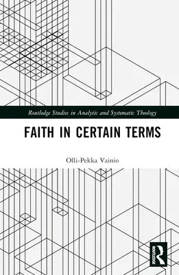 Credința în anumiți termeni - Faith in Certain Terms
